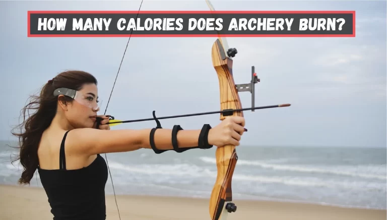 How Many Calories Does Archery Burn? – [Quick Guide]