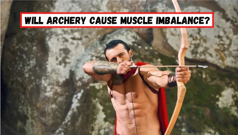 Will Archery Cause Muscle Imbalance? – Is Something Wrong?