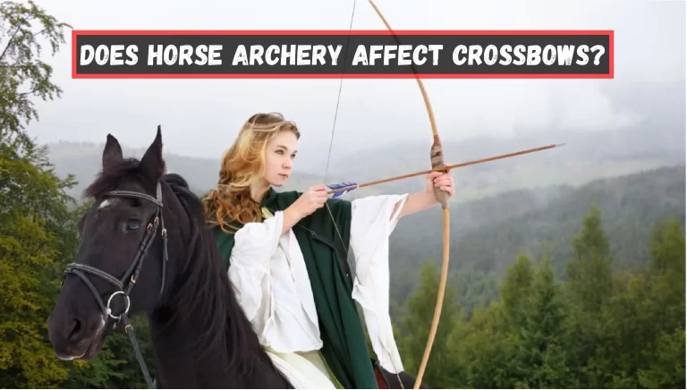 Does Horse Archery Affect Crossbows? – [Detailed Guide]