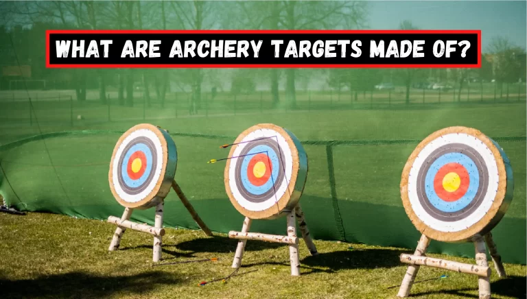 What Are Archery Targets Made of? – [Helpful Guide]