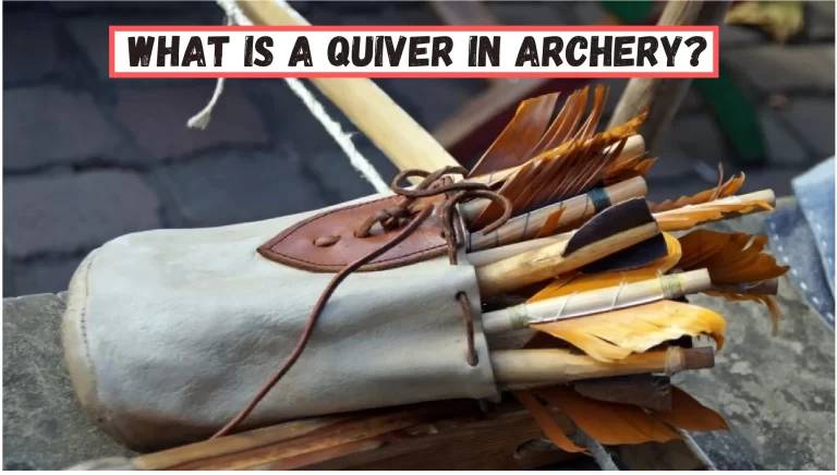 What is A Quiver in Archery? – (Quick Answer With Conclusion)