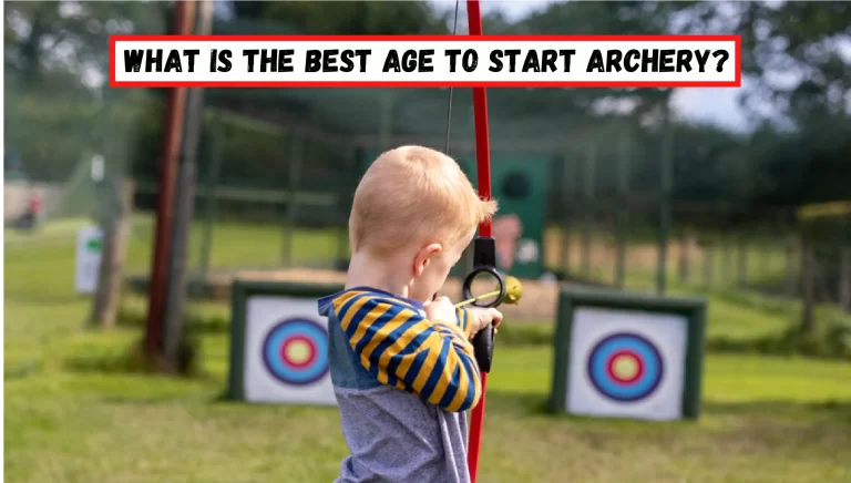 What is The Best Age To Start Archery? – [Experts Tell Us]