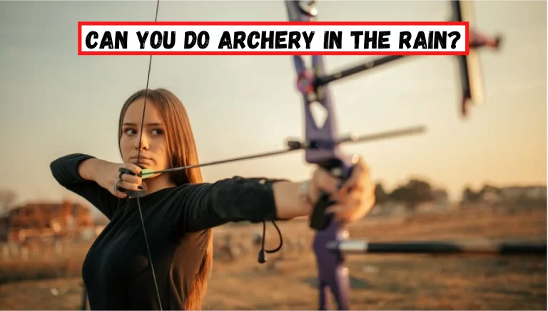 Can You Do Archery in the Rain? – [Here’s The Truth]