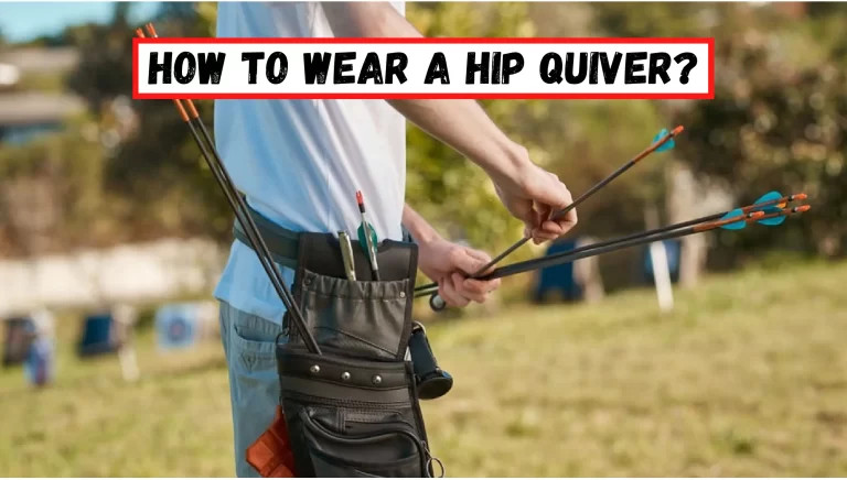 How to Wear a Hip Quiver? – [Simple Steps Guide]