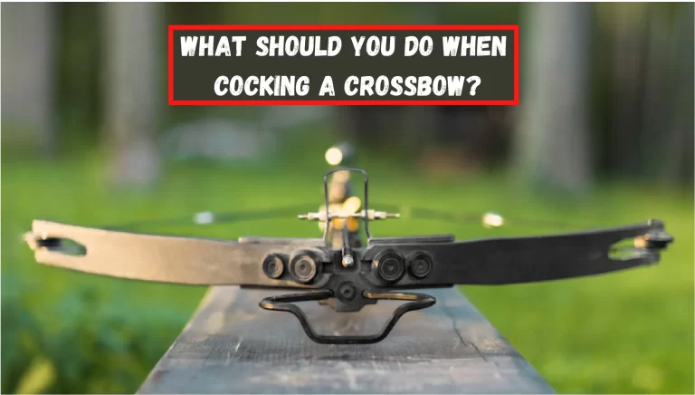 What Should You do When Cocking a Crossbow?