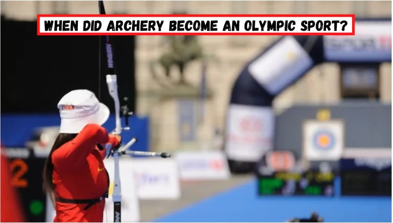 When Did Archery Become An Olympic Sport? – [You Need to Know!]