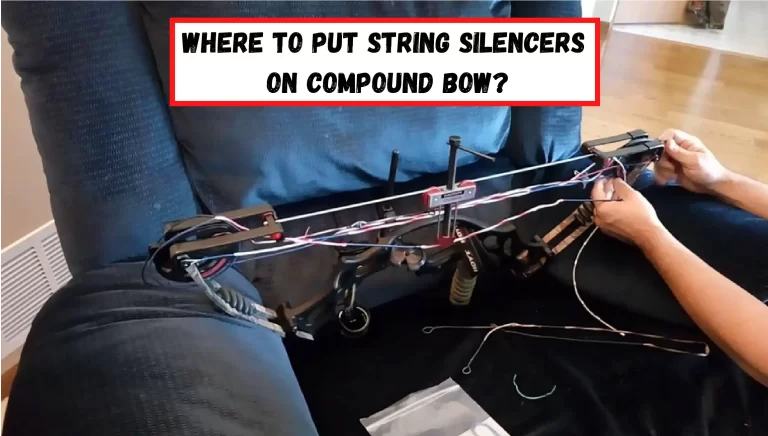 Where to Put String Silencers on Compound Bow in 2024?