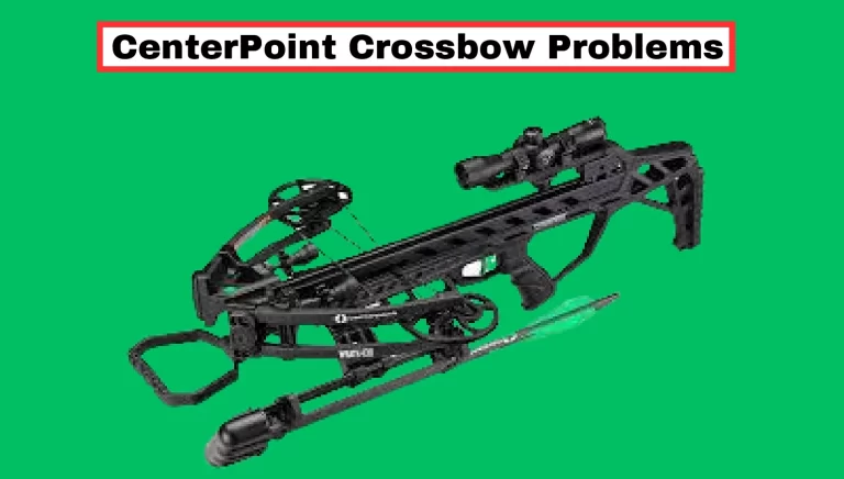 All CenterPoint Crossbow Problems & Their Solutions