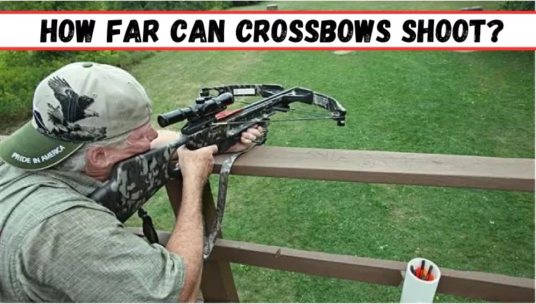 How Far Can Crossbows Shoot?