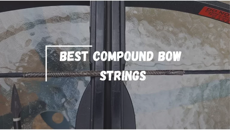 Best Compound Bow Strings For Hunting 2023 – [Experts Pick]