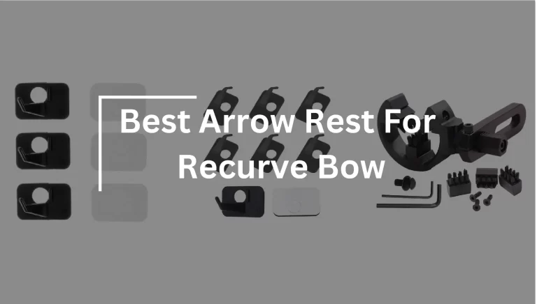 Best Arrow Rest For Recurve Bow – (Tested & Rated)