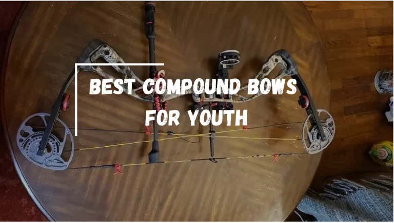 Best Compound Bow for Youth 2023 – [Experts Tell Us]