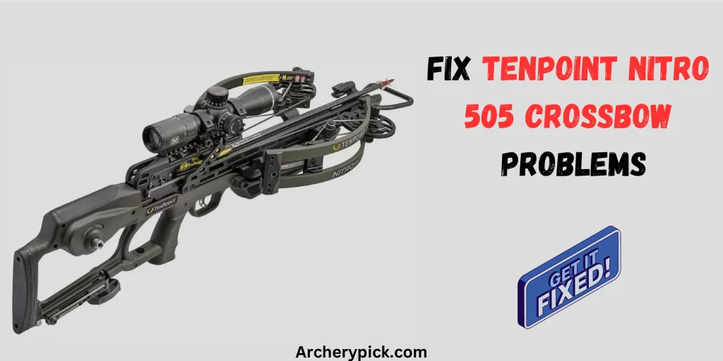TenPoint Nitro 505 Crossbow Problems 